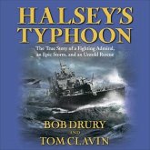 Halsey's Typhoon Lib/E: The True Story of a Fighting Admiral, an Epic Storm, and an Untold Rescue
