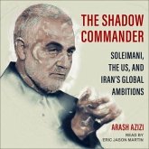 The Shadow Commander Lib/E: Soleimani, the Us, and Iran's Global Ambitions