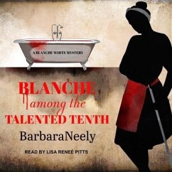 Blanche Among the Talented Tenth Lib/E - Neely, Barbara