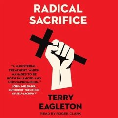 Radical Sacrifice Lib/E - Eagleton, Terry