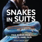 Snakes in Suits, Revised Edition Lib/E: Understanding and Surviving the Psychopaths in Your Office