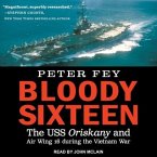 Bloody Sixteen Lib/E: The USS Oriskany and Air Wing 16 During the Vietnam War