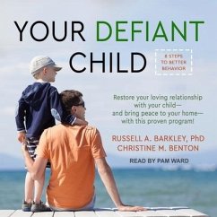 Your Defiant Child: Eight Steps to Better Behavior - Barkley, Russell A.; Benton, Christine M.