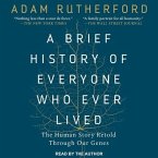 A Brief History of Everyone Who Ever Lived: The Human Story Retold Through Our Genes