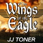 The Wings of the Eagle Lib/E: A Ww2 Spy Thriller