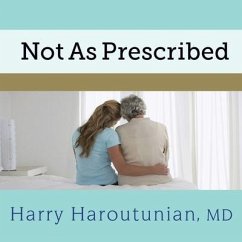 Not as Prescribed: Recognizing and Facing Alcohol and Drug Misuse in Older Adults - Haroutunian, Harry