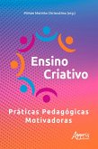 Ensino Criativo Práticas Pedagógicas Motivadoras (eBook, ePUB)