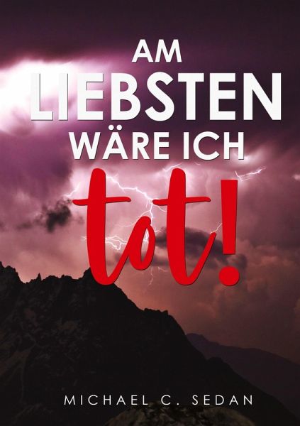Am liebsten wäre ich tot (eBook, ePUB) Am liebsten wäre ich tot (eBook, ePUB)