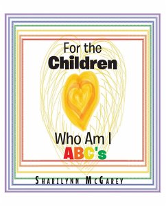 For the Children: Who Am I ABC's (eBook, ePUB) - McGarey, Sharilynn