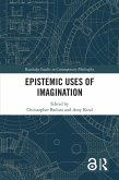 Epistemic Uses of Imagination (eBook, ePUB)