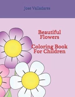 Beautiful Flowers Coloring Book for Children - Valladares, Jose