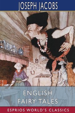 English Fairy Tales (Esprios Classics) - Jacobs, Joseph