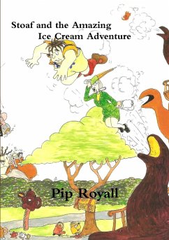 Stoaf and the Amazing Ice Cream Adventure - Royall, Pip