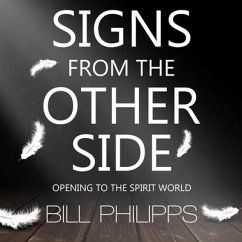 Signs from the Other Side Lib/E: Opening to the Spirit World - Philipps, Bill