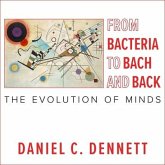 From Bacteria to Bach and Back Lib/E: The Evolution of Minds