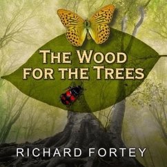 The Wood for the Trees: One Man's Long View of Nature - Fortey, Richard