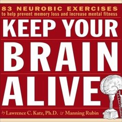 Keep Your Brain Alive: Neurobic Exercises to Help Prevent Memory Loss and Increase Mental Fitness - Katz, Lawrence C.; Katz, Lawrence; Rubin, Manning