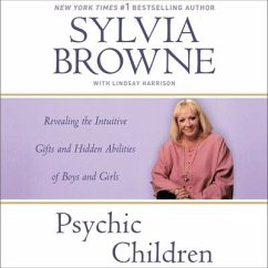 Psychic Children Lib/E: Revealing the Intuitive Gifts and Hidden Abilities of Boys and Girls - Browne, Sylvia