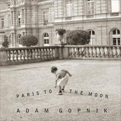 Paris to the Moon Lib/E - Gopnik, Adam