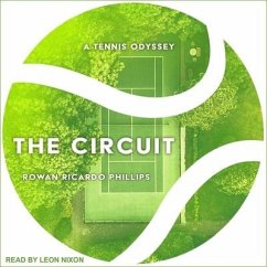 The Circuit: A Tennis Odyssey - Phillips, Rowan Ricardo