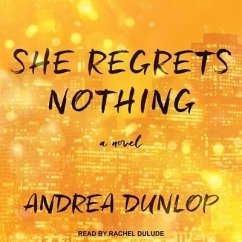 She Regrets Nothing Lib/E - Dunlop, Andrea