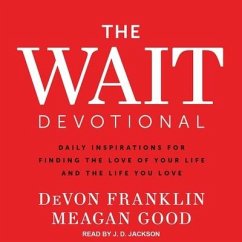 The Wait Devotional: Daily Inspirations for Finding the Love of Your Life and the Life You Love - Good, Meagan; Franklin, Devon
