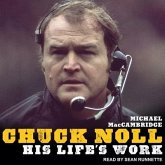 Chuck Noll Lib/E: His Life's Work