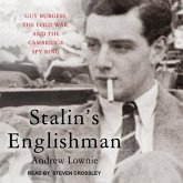 Stalin's Englishman Lib/E: Guy Burgess, the Cold War, and the Cambridge Spy Ring