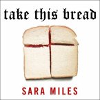Take This Bread Lib/E: A Radical Conversion