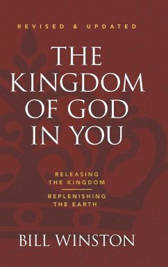 The Kingdom of God in You Revised and Updated - Winston, Bill