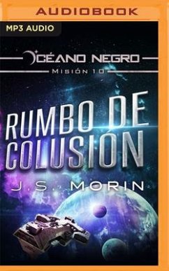 Rumbo de Colusión: Misión 10 de la Serie Océano Negro - Morin, J. S.