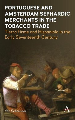 Portuguese and Amsterdam Sephardic Merchants in the Tobacco Trade - Schreuder, Yda