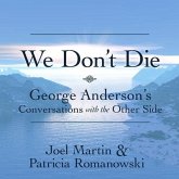 We Don't Die Lib/E: George Anderson's Conversations with the Other Side