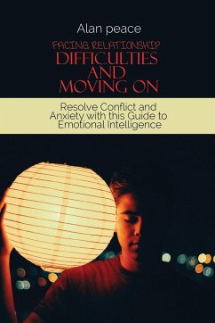 Facing Relationship Difficulties and Moving On - Peace, Alan