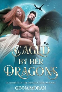 Caged by Her Dragons - Moran, Ginna