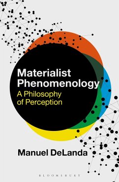 Materialist Phenomenology - DeLanda, Professor Manuel (University of Pennsylvania, USA)