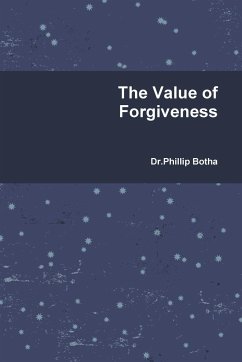 The Value of Forgiveness - Botha, Phillip