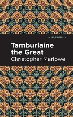 Tamburlaine the Great - Marlowe, Christopher