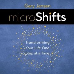 Microshifts: Transforming Your Life One Step at a Time - Jansen, Gary