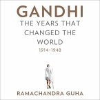 Gandhi Lib/E: The Years That Changed the World, 1914-1948