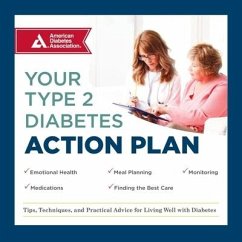 Your Type 2 Diabetes Action Plan: Tips, Techniques, and Practical Advice for Living Well with Diabetes - Association, American Diabetes; Ruder, Kate