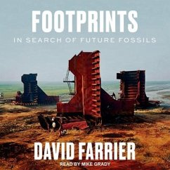Footprints Lib/E: In Search of Future Fossils - Farrier, David