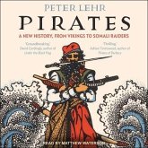 Pirates Lib/E: A New History, from Vikings to Somali Raiders