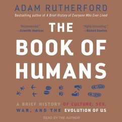 The Book of Humans: A Brief History of Culture, Sex, War, and the Evolution of Us - Rutherford, Adam