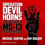 Operation Devil Horns Lib/E: The Takedown of Ms-13 in San Francisco