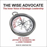 The Wise Advocate Lib/E: The Inner Voice of Strategic Leadership