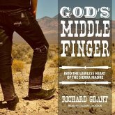 God's Middle Finger Lib/E: Into the Lawless Heart of the Sierra Madre