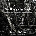 Run Through the Jungle Lib/E: Real Adventures in Vietnam with the 173rd Airborne Brigade