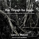 Run Through the Jungle Lib/E: Real Adventures in Vietnam with the 173rd Airborne Brigade