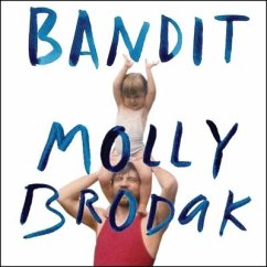 Bandit: A Daughter's Memoir - Brodak, Molly